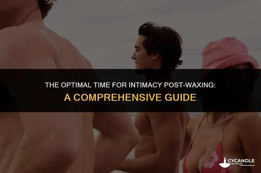 how long should you wait to have sex after waxing