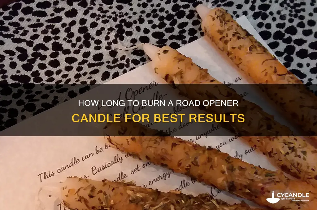 how long to burn road opener candle