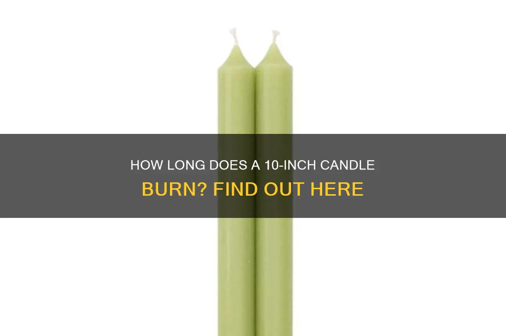 how long will a 10 inch candle burn