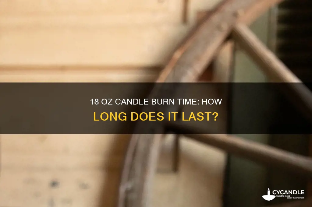 how long will a 18 oz candle burn for