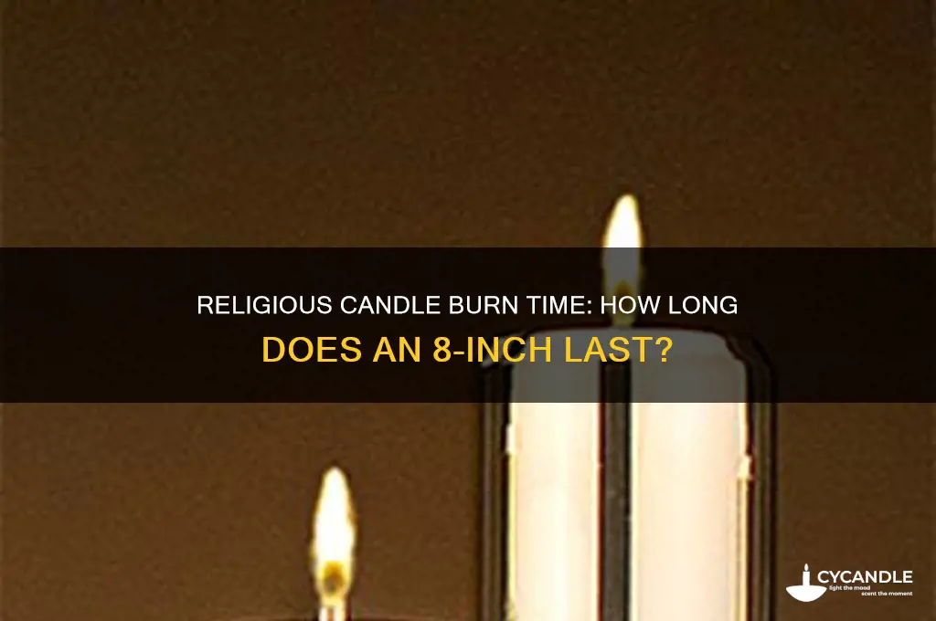 how long will an 8 religious candle burn