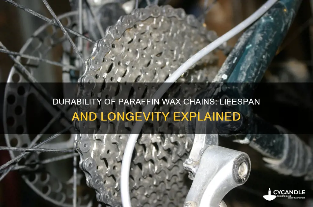 how long will paraffin wax chain last
