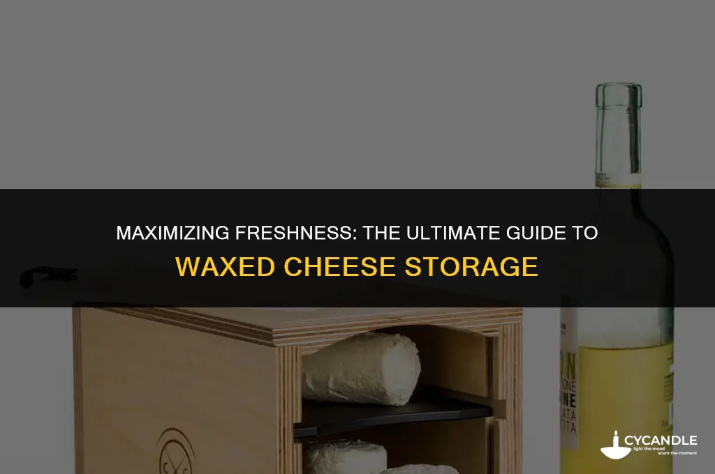how long will waxed cheese last
