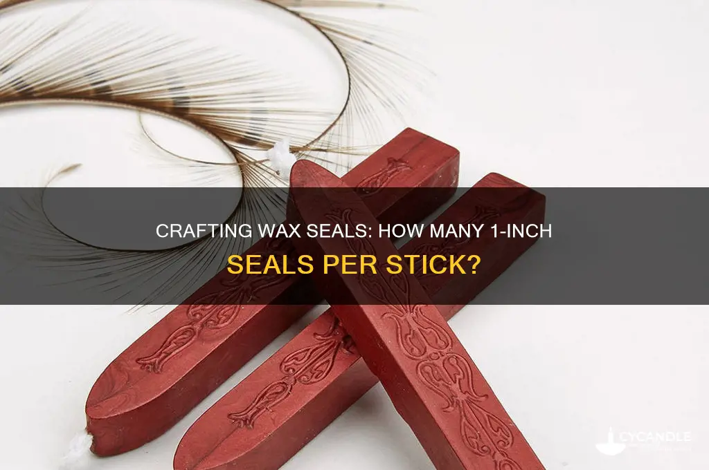 how many 1 inch wax seals does 1 stick make