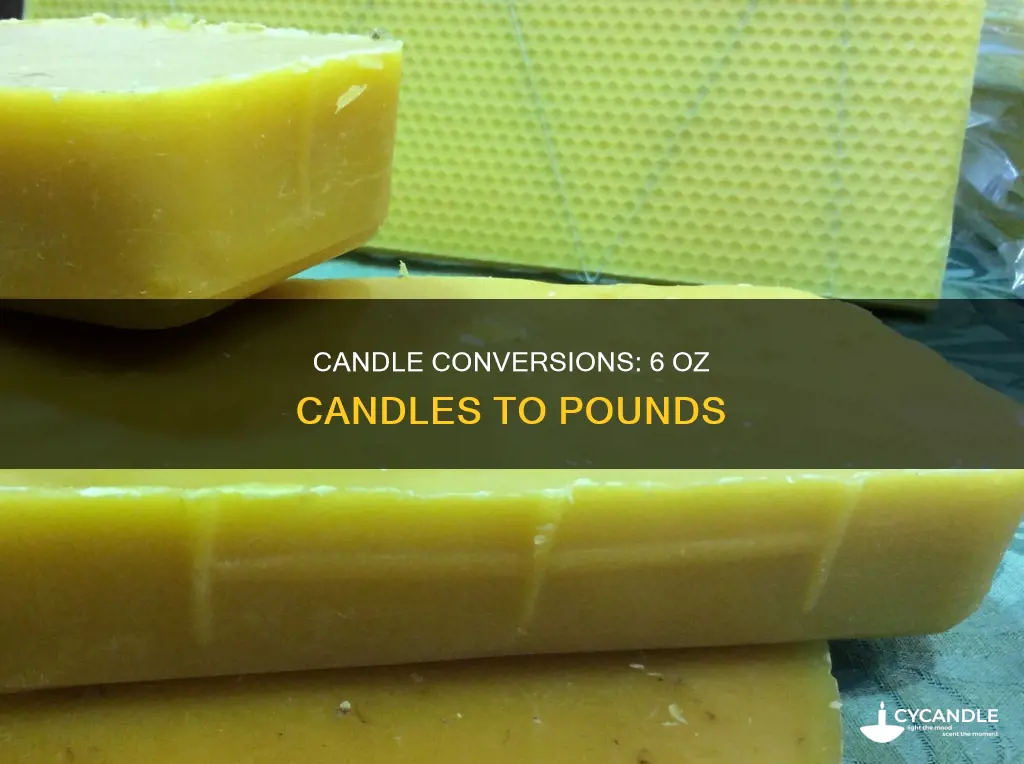 how many 6 oz candles will one pound