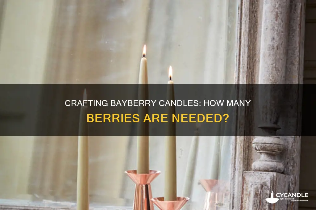 how many bayberries to make a candle