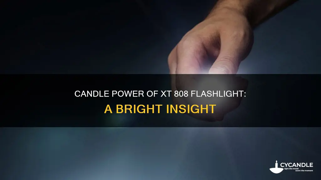 how many candle power is the xt 808 flashlight