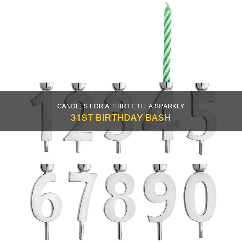 how many candles for thirtieth birthday 31 candles