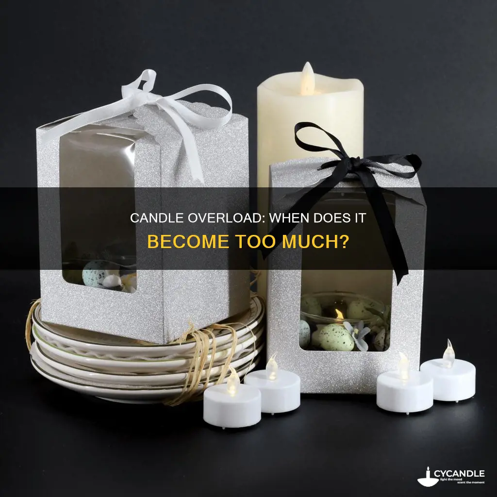 how many candles is too many