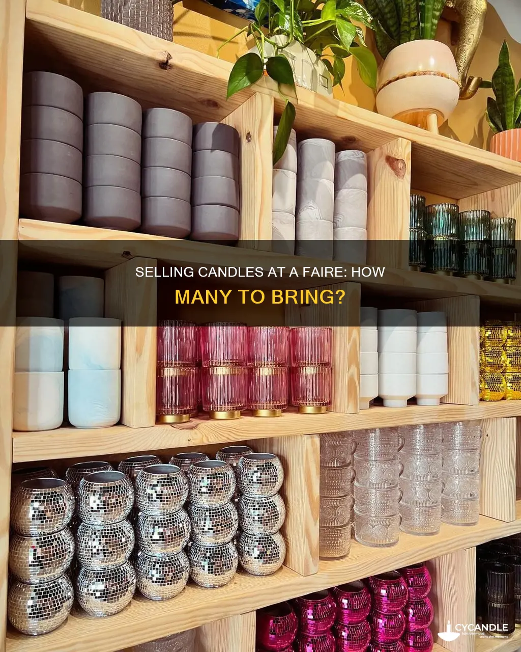 how many candles to bring to a faire to vend