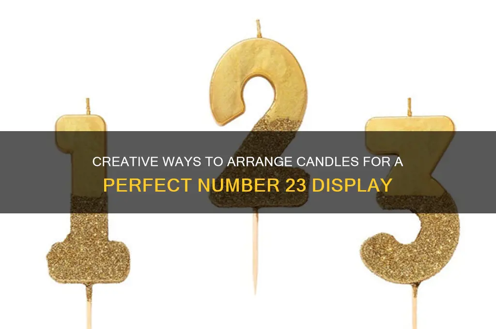 how many candles to make number 23