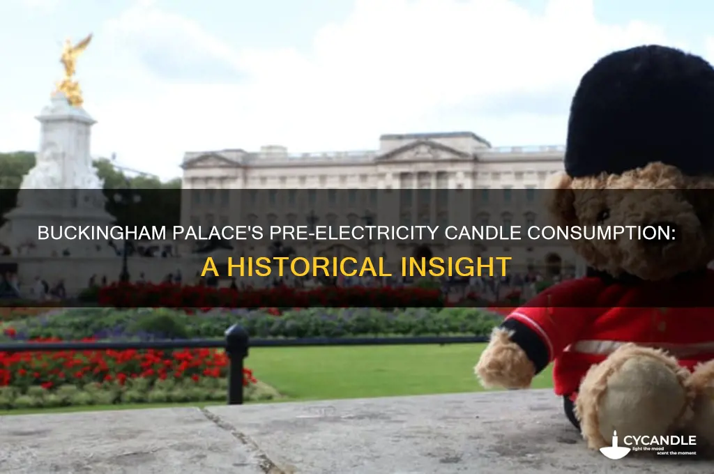 how many candles were burned in buckingham palace before electrification