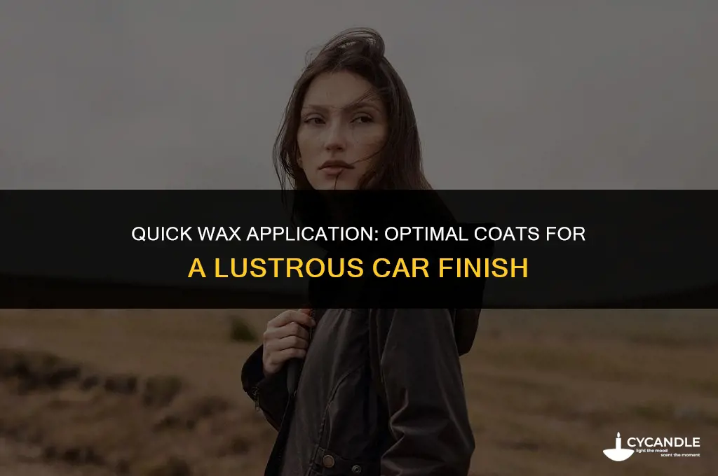 how many coats of quick wax on car