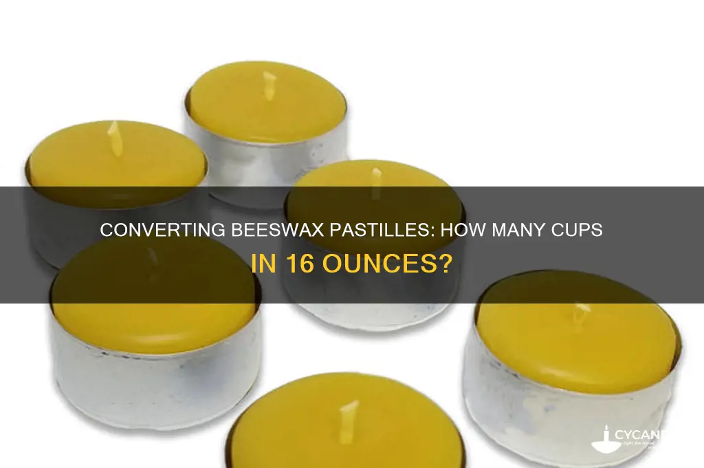 how many cups are in 16 ounces of beeswax pastilles