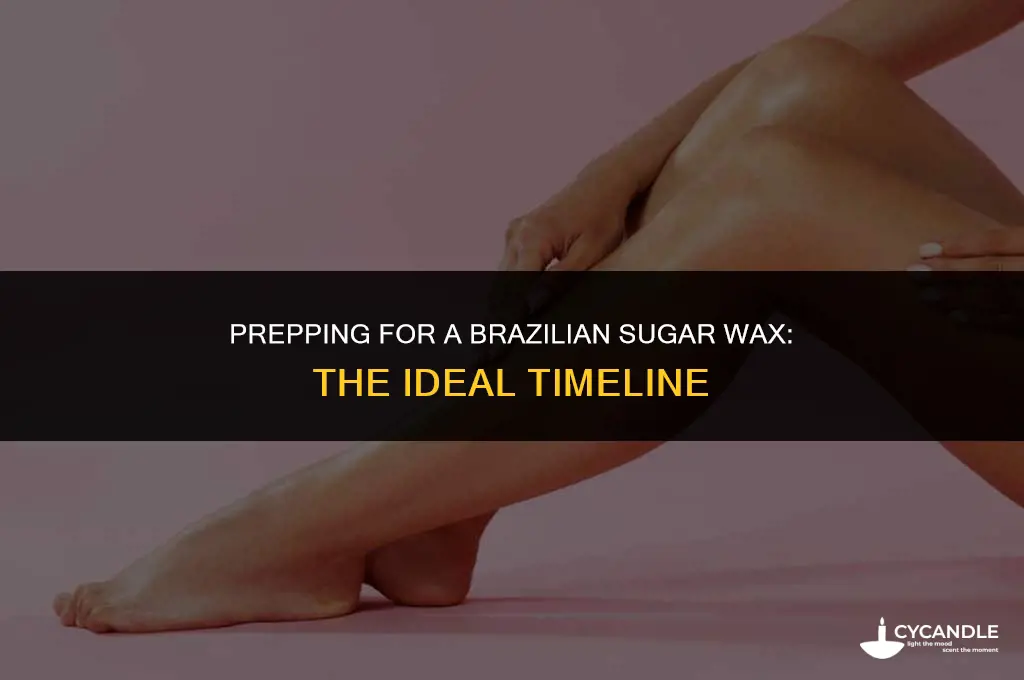 how many days before should i get brazicilian sugar wax