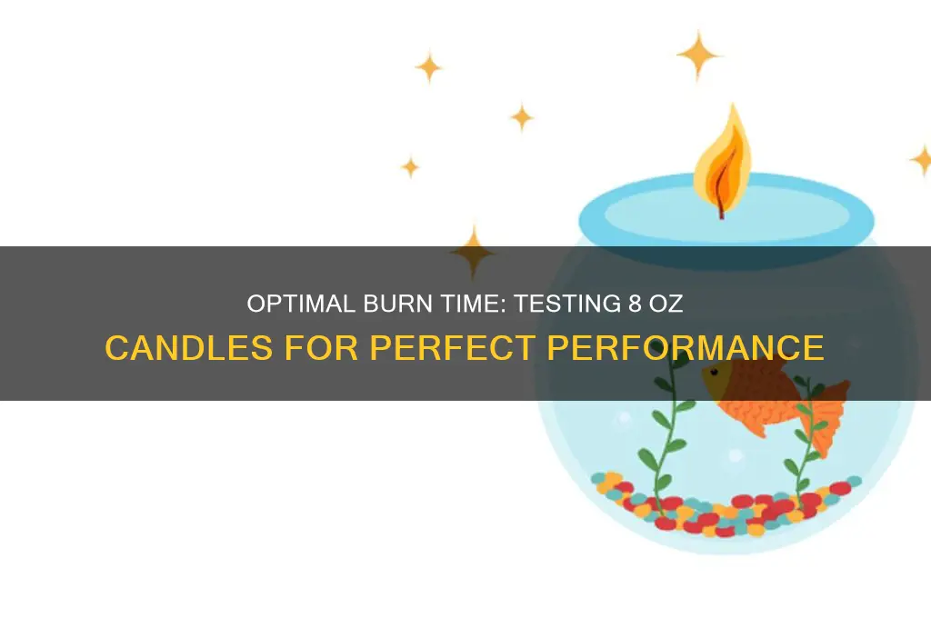 how many hour to test burn candles 8 oz