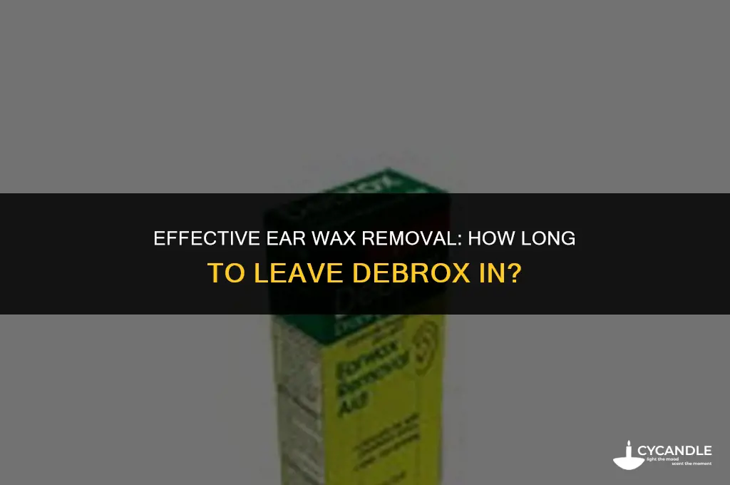 how many minutes leave debrox ear wax remoal in