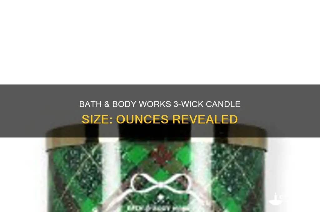 how many ounces are bath and body works 3-wick candles