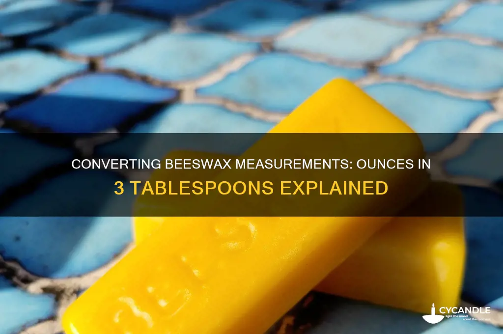 how many ounces in 3 tablespoon of beeswax