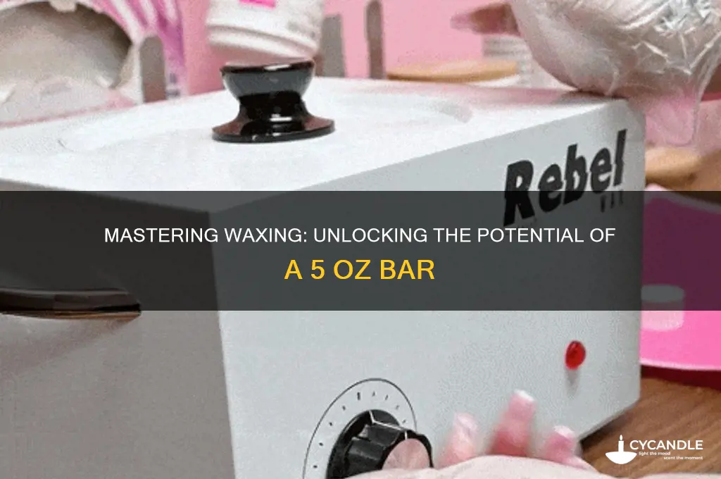 how many skills can a 5 oz bar wax