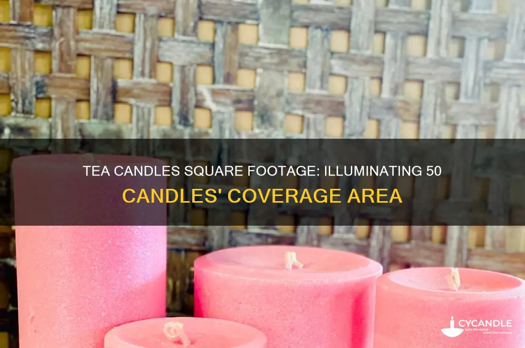 how many square feet do 50 tea candles make