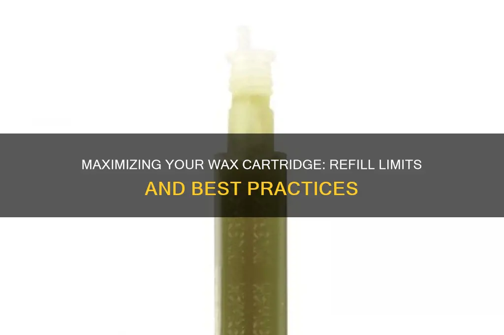 how many times can you refill a wax cartridge