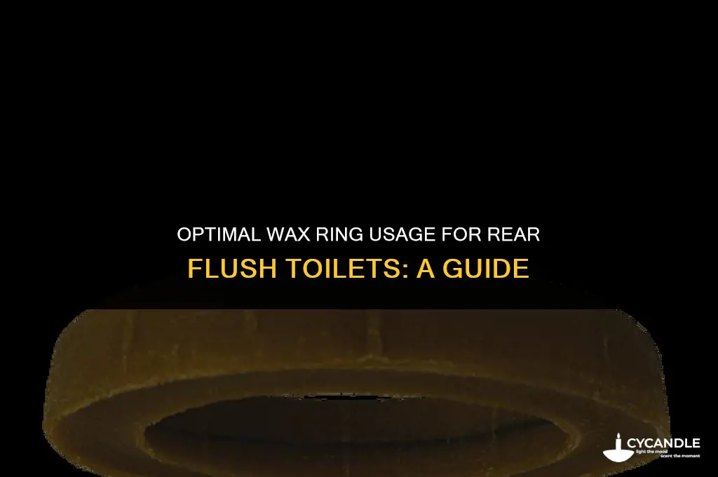 how many wax rings to use on rear flush toilets