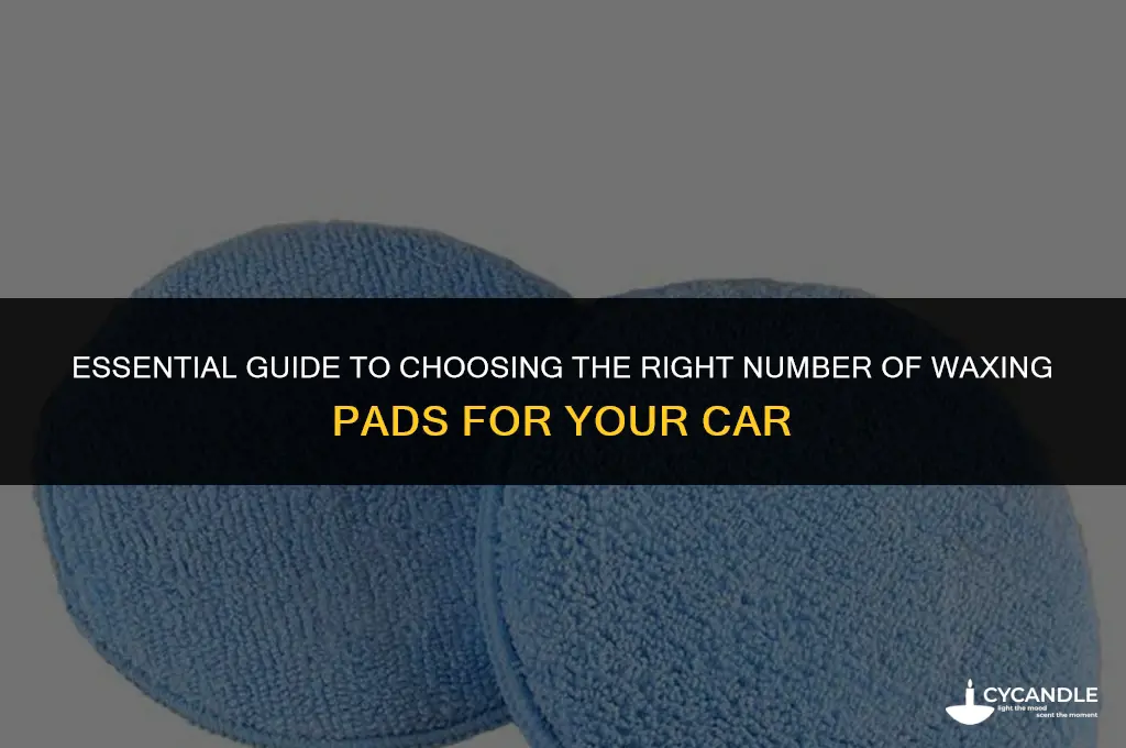 how many waxing pads do you need car