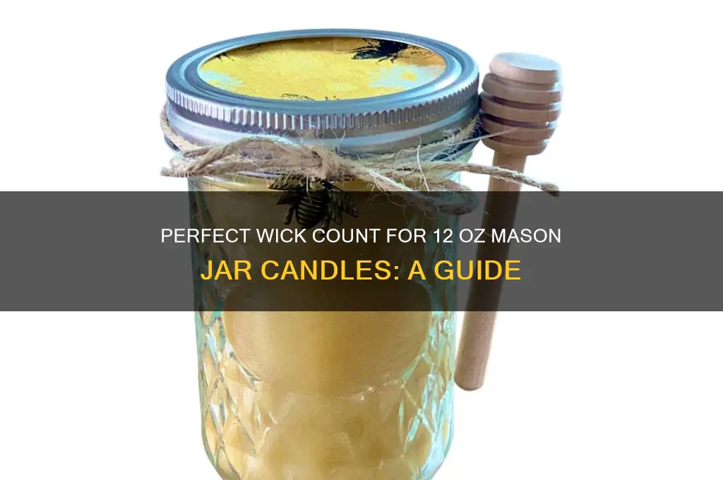 how many wicks on 12 oz mason jar candle