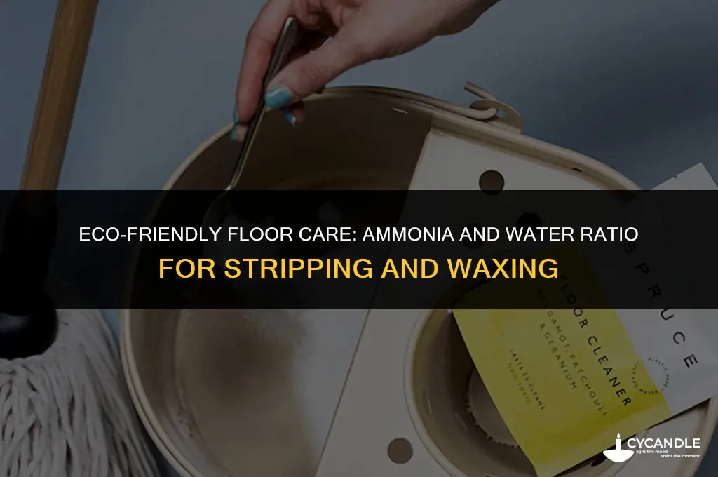 how much ammonia and water to strip and wax floor