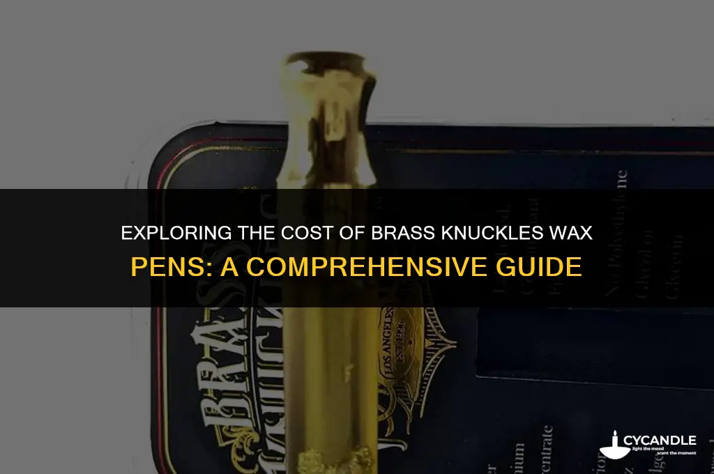 how much are brass knuckles wax pen