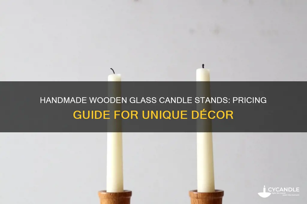how much are handmade wooden glass candle stands