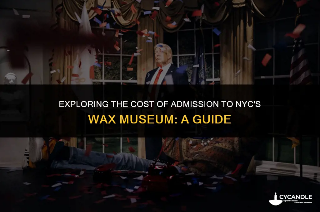 how much are tickets to the wax museum in nyc