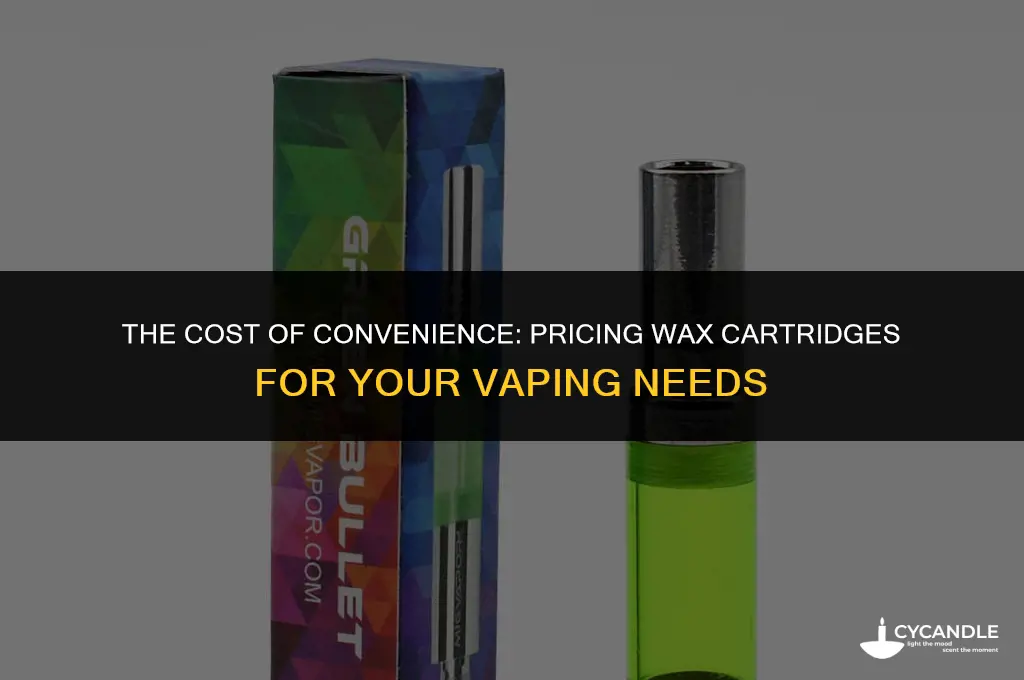 how much are wax cartigaes