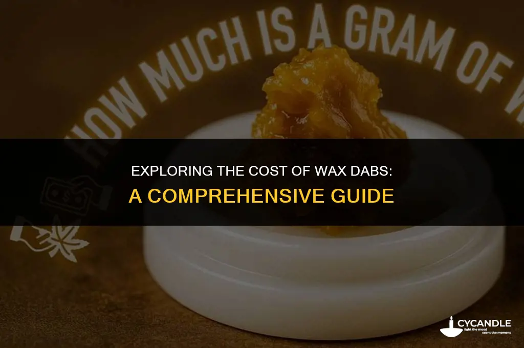 how much are wax dabs