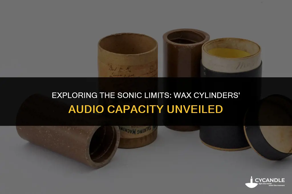 how much audio could a wax cylinder hold