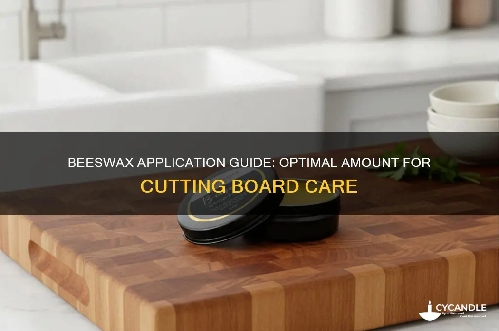 how much beeswax per cutting board