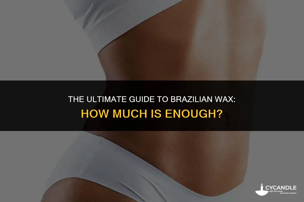 how much brazilian wax