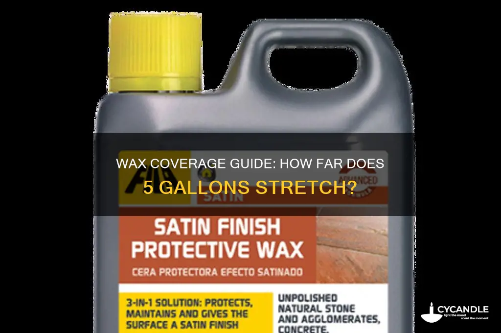 how much can 5 gallon of wax cover