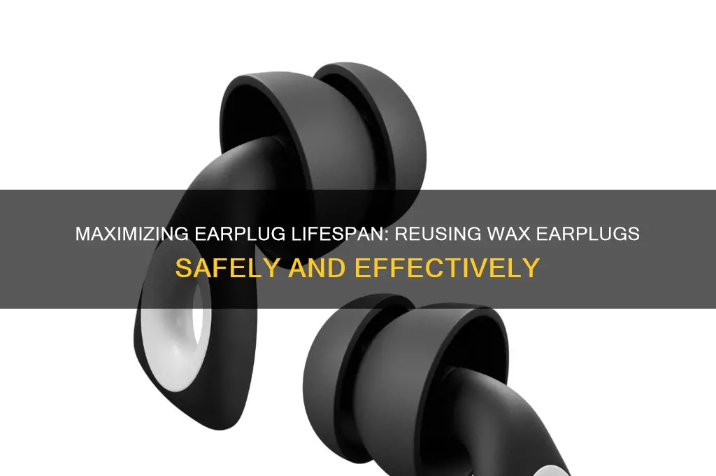 how much can you reuse wax earplugs