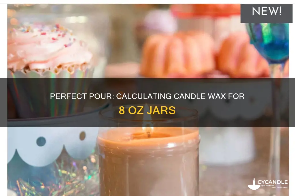 how much candle wax for 8 oz jar
