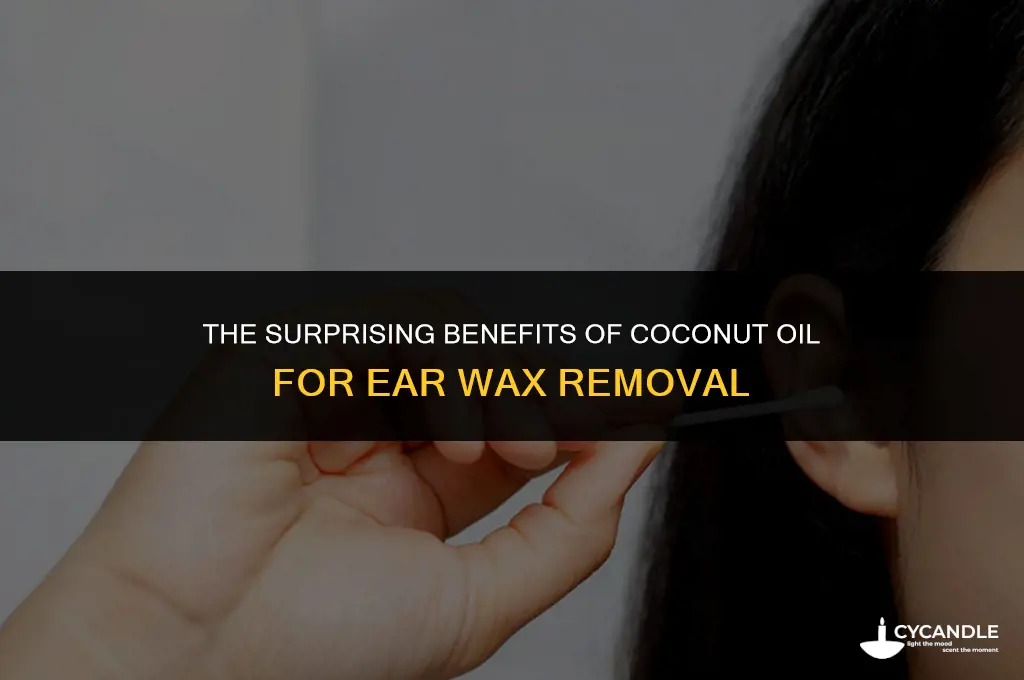 how much coconut oil add to make ear wax