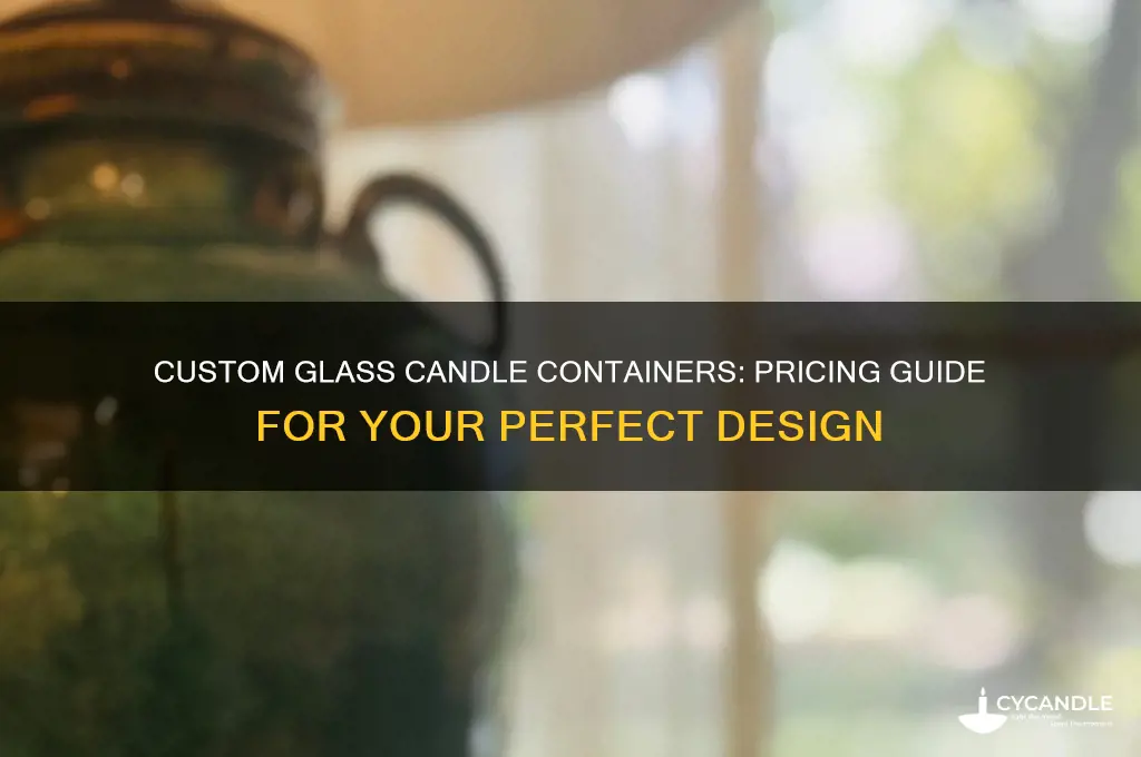 how much custom glass container for candle