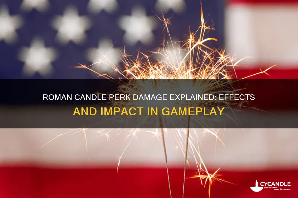 how much damage does the roman candle perk do