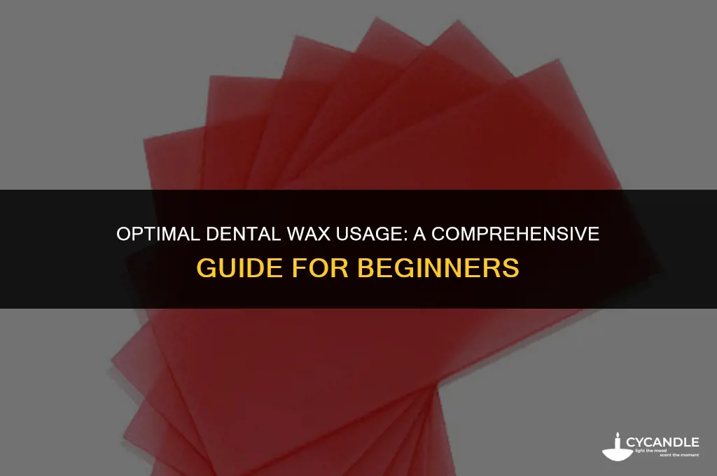 how much dental wax should i use