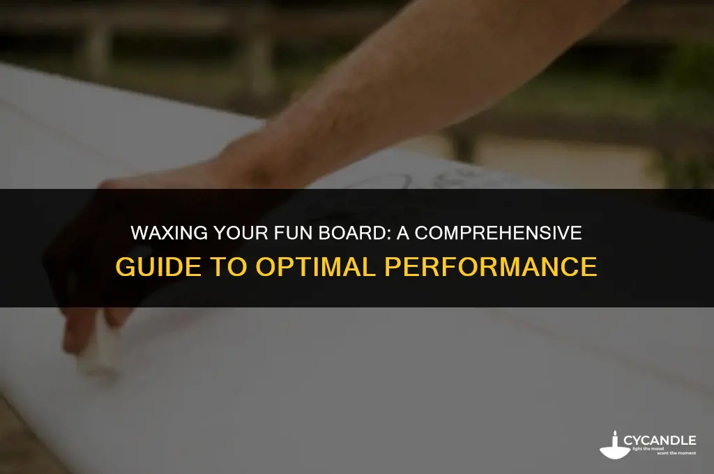 how much do you wax a fun board