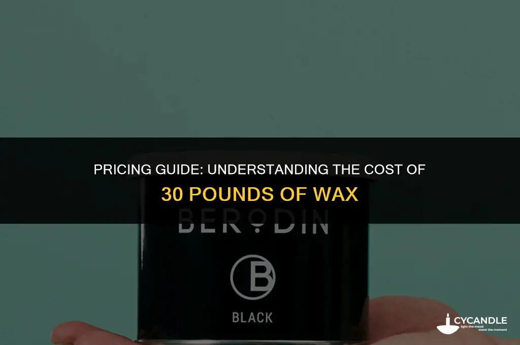 how much does 30 lbs of wax cost