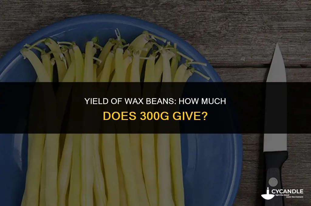 how much does 300g wax beans give