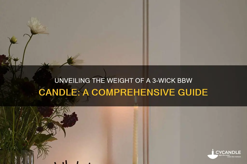 how much does a 3 wick bbw candle weigh