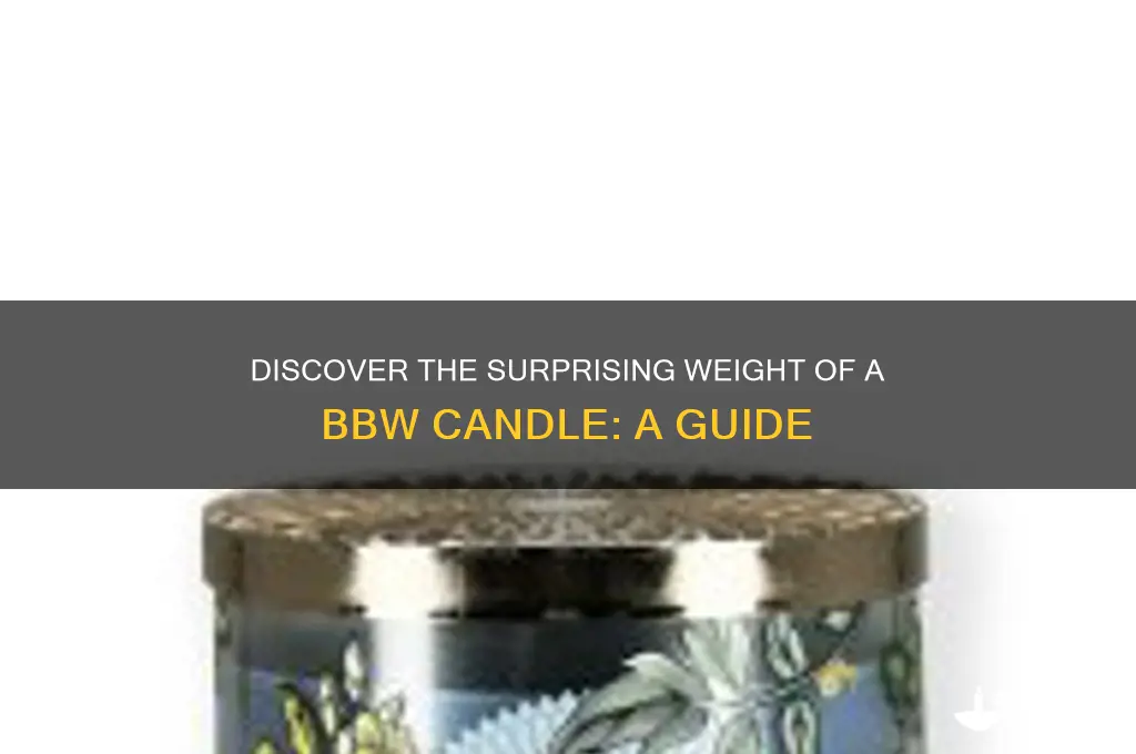 how much does a bbw candle weigh